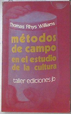 Métodos de campo en el estudio de la cultura | 123476 | Williams, Thomas Rhys