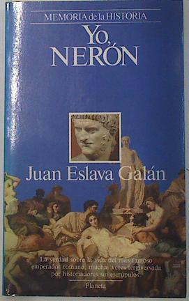 Yo, Nerón | 128767 | Eslava Galán, Juan