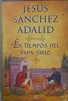 En tiempos del papa sirio | 151224 | Sánchez Adalid, Jesús (1962-)