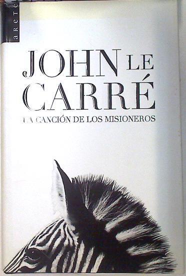 La canción de los misioneros | 79996 | Le Carré, John/Milla Soler ( Traductor), Carlos