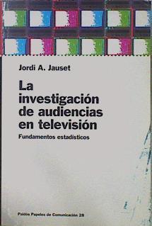 La investigación de audiencias en televisión, fundamentos estadísticos | 151465 | Jauset Berrocal, Jordi A.
