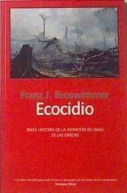 Ecocidio: breve historia de la extinción en masa de las especies | 120399 | Broswimmer, Franz J.