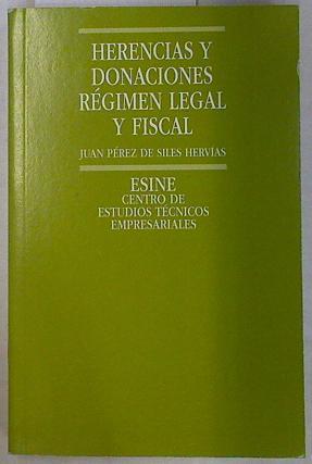 Herencias y donaciones : régimen legal y fiscal | 131078 | Pérez de Siles Hervías, Juan