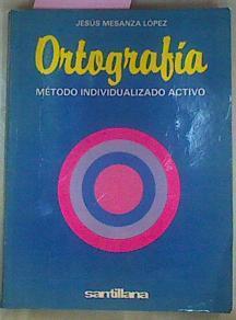Ortografia Metodo Individualizado Activo, | 23114 | Mesanza Lopez Jesus