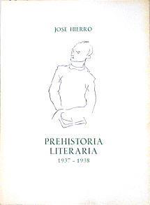 Prehistoria literaria, 1937-1938 | 140286 | Hierro, José