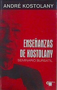 Enseñanzas de Kostolany: seminario bursátil | 150698 | Kostolany, André