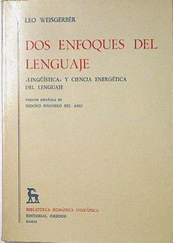 Dos enfoques del lenguaje | 122639 | Weisgerber, Leo/Traductor, Isidoro Pisonero del Amo
