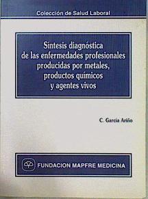 Síntesis diagnóstica de las enfermedades profesionales producidas por metales, productos químicos y | 147241 | García Ariño, César