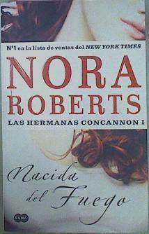 Nacida del fuego Las Hermanas Concannon I | 113480 | Roberts, Nora/Delgado Escudería, Traductora - Adriana