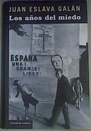 Los años del miedo : la nueva España (1939-1952) | 78018 | Eslava Galán, Juan (1948- )