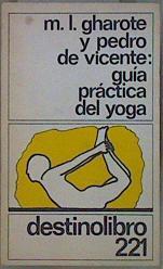 Guía práctica del yoga | 152385 | Vicente, Pedro de/Gharote, M. L.