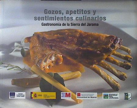 GOZOS APETITOS Y SENTIMIENTOS CULINARIOS. Gastronomía de la Sierra del Jarama | 121819 | Antonio Balduque Álvarez/Rogelio Barahona/Matías Pérez Llera ( Fotografías)