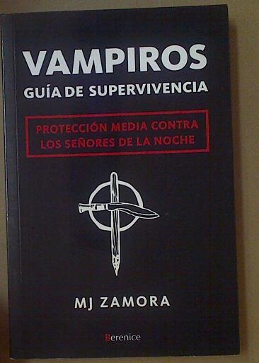 Vampiros Guía de supervivencia Protección media contra los señores de la noche | 117696 | MJ Zamora