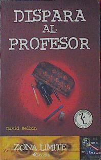 Dispara al profesor | 120466 | Belbin, David