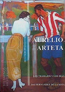 Aurelio Arteta : los trabajos y los días | 144199 | Fernández de la Sota, José (1960-)