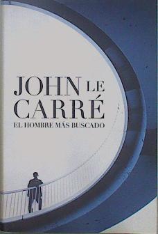 El Hombre más buscado | 152060 | John Le Carre