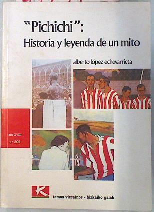 Pichichi: historia y leyenda de un mito | 97254 | López Echevarrieta, Alberto