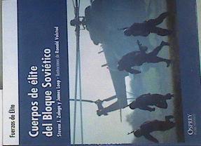 Cuerpos De Élite Del Bloque Soviético - Fuerzas De Elite | 159997 | James Loop, Steven J. Zaloga