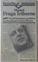 Manuel Fraga Iribarne : Perfil humano y político | 69423 | Sentís, Carlos