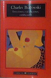 Erecciones, eyaculaciones, exhibiciones | 146412 | Bukowski, Charles/Alvarez, José Manuel