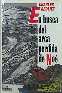 En Busca Del Arca Perdida De Noé Investigación En El Monte Ararat | 44365 | Berlitz Charles