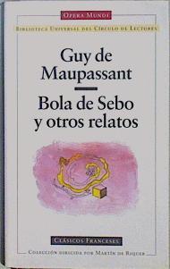 Bola de sebo y otros relatos | 151163 | Maupassant, Guy de/Colección dirigida por Martín de Riquer