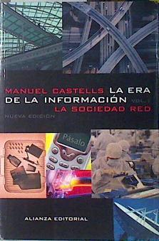 La era de la información: Economía, sociedad y cultura.: I La sociedad red | 138533 | Castells, Manuel