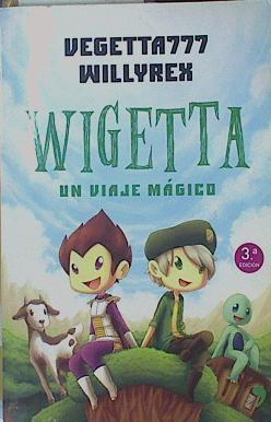 Wigetta. Un viaje mágico | 153742 | Willyrex/Vegetta777