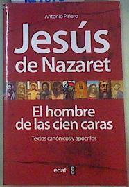 Jesús de Nazaret : el hombre de las cien caras : textos canónicos y apócrifos | 156087 | Piñero, Antonio (1941- )