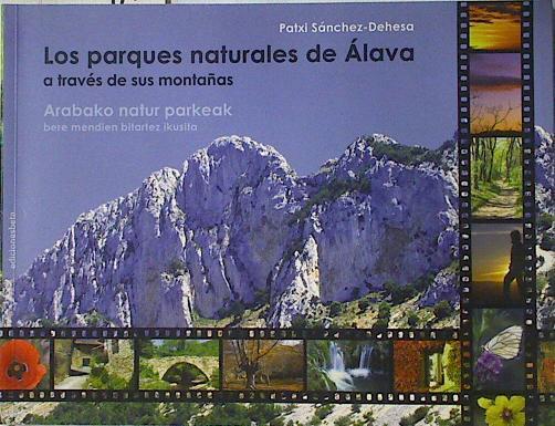 Los parques naturales de Álava a través de sus montañas/ Arabako natur parkeak bere mendien bitartez | 127337 | Sánchez-Dehesa, Patxi