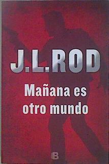Mañana es otro mundo | 147230 | Rodríguez Fernández, José Luis (1947-)/J.L. Rod