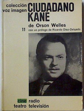 Ciudadano Kane de Orson Welles | 128360 | Welles, Orson/con un prologo de Ricardo Diaz Delgado