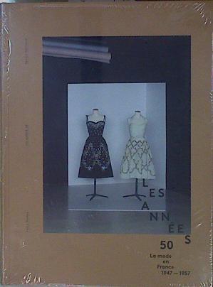 Les années 50 : La mode en France 1947-1957 | 152558 | Olivier Saillard, Alexandra Bosc/Jacqueline Dumaine, Ykje Wildenborg/VVAA