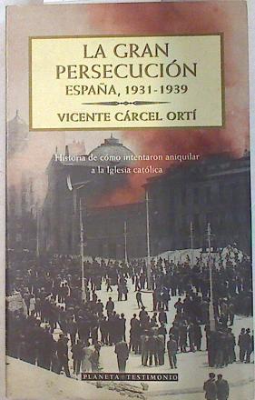 La gran persecución, España, 1931-1939 | 133587 | Cárcel Ortí, Vicente