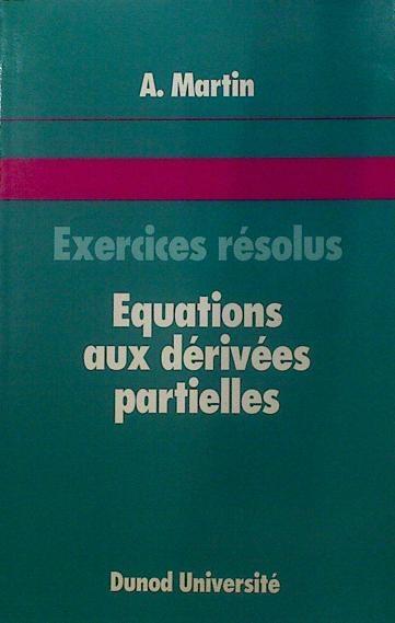 Exercices résolus Equations aux dérivées partielles | 118424 | A. Martín
