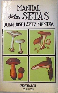 Manual de las setas | 134311 | Lapitz Mendía, Juan José