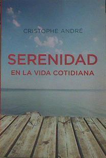 Serenidad de la vida cotidiana | 154165 | Andre, Cristophe