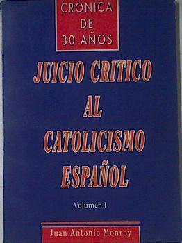 Juicio Crítico Al Catolicismo Español Volumen I | 65821 | Monroy Juan Antonio