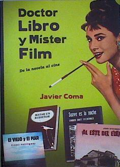Doctor Libro y mister Film : de la novela al cine | 146830 | Coma, Javier (1939- )