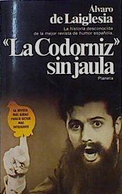 La Codorniz Sin Jaula | 18002 | Laiglesia, Alvaro De