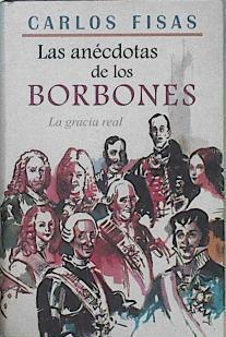 Las anécdotas de los Borbones | 145566 | Fisas, Carlos