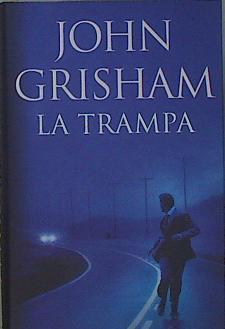 La trampa | 152270 | Grisham, John (1955- )