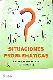 Situaciones problemáticas | 139913 | Poniachik, Jaime