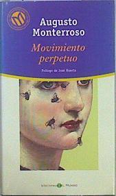 Movimiento perpetuo | 77712 | Monterroso, Augusto
