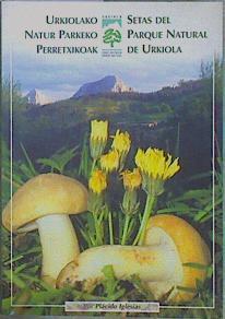 Setas del Parque Natural de Urkiola I- I Urkiolako Natur Parkeko Perretxikoak | 151762 | Iglesias, Placido