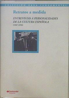 Retratos a medida Entrevistas a personalidades de la cultura española (1907-1958) | 150008 | Ledesma Fernández de Castillejo, Beatriz/AAVV
