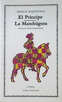 "El príncipe ; La mandrágora" | 122228 | Machiavelli, Niccolò/Edición Helena Puigdoménech