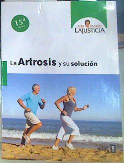La artrosis y su solución | 156548 | Lajusticia Bergasa, Ana María (1924- )