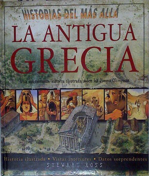 La Antigua Grecia | 125597 | Stewart Ross/Hugh Bowden ( Asesor)/Inklink & Richard Bonson ( Ilustrador)
