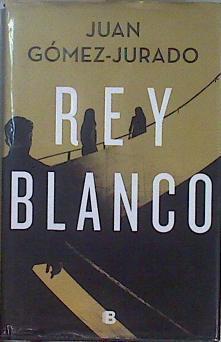 Rey Blanco | 147352 | Gomez Jurado, Juan